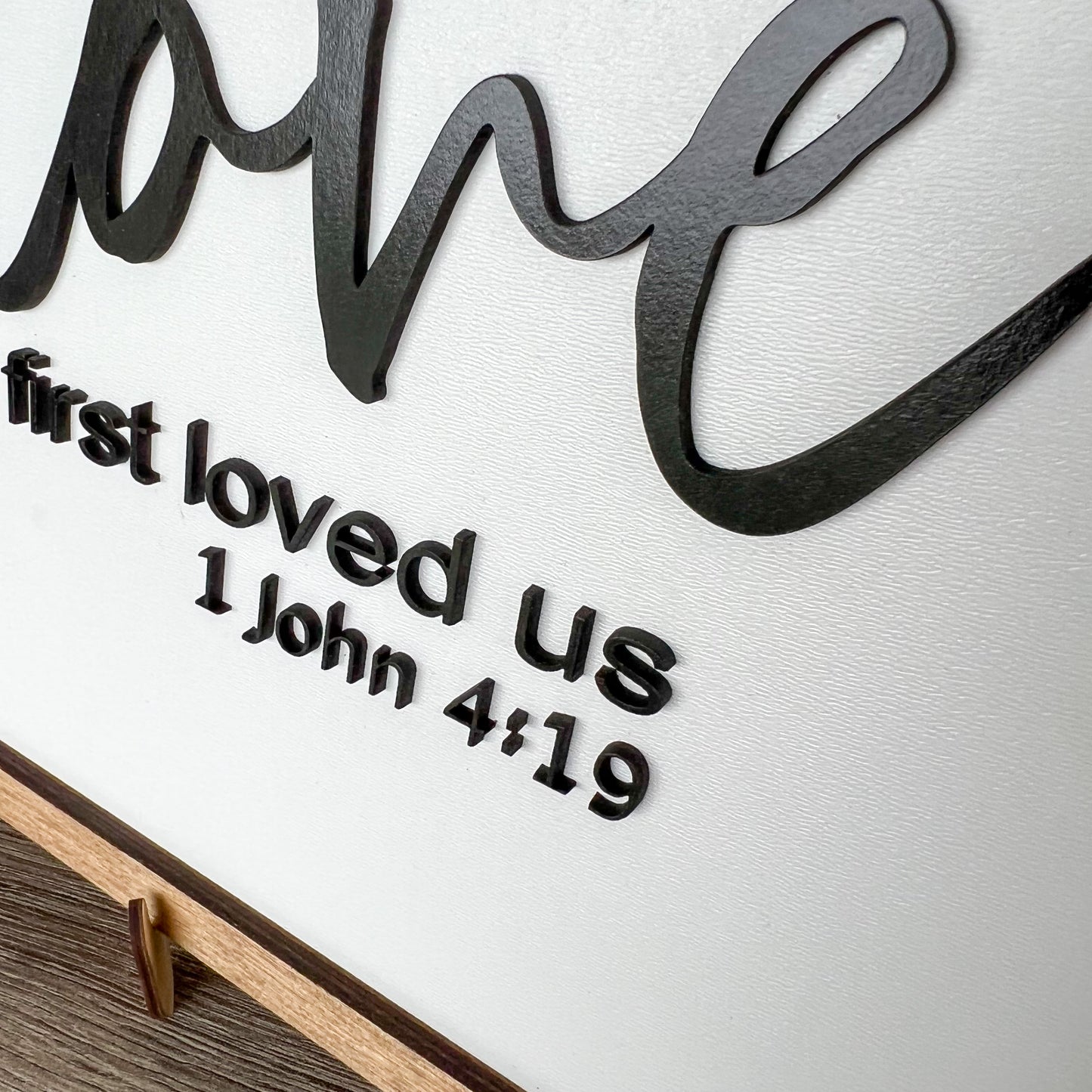 1 John 4:19 "We Love.." Wood Sign